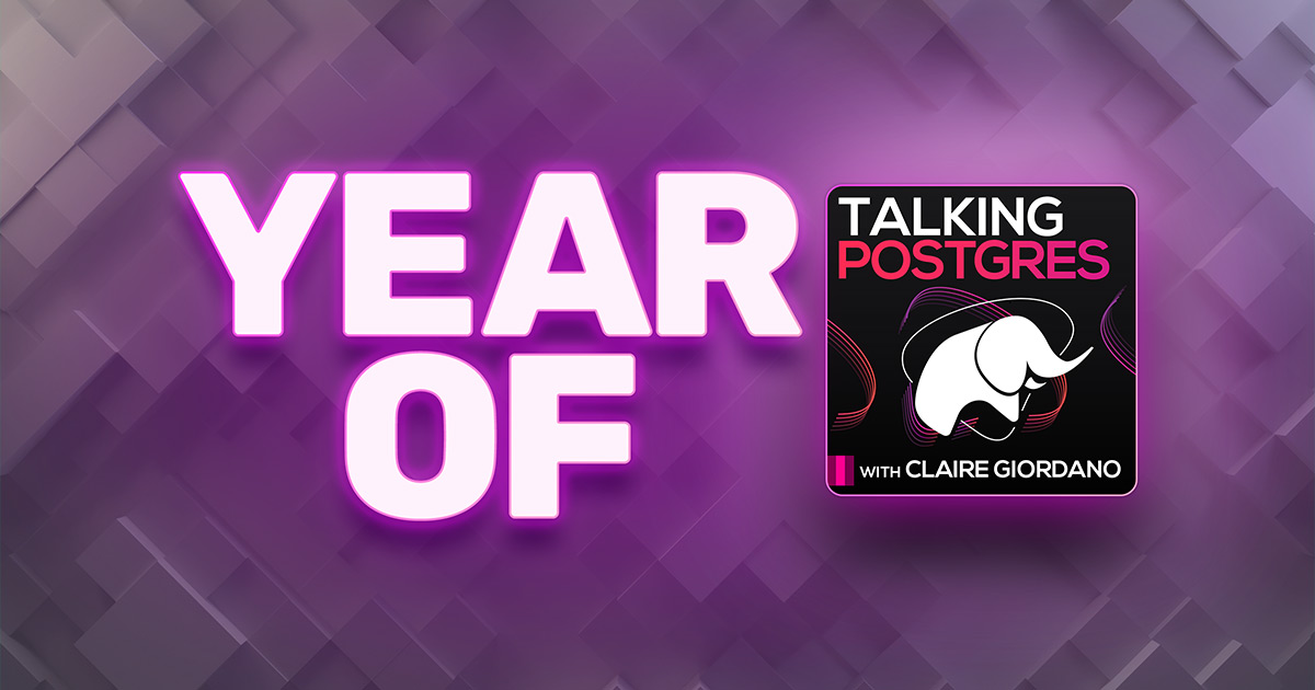 克莱尔·乔尔达诺：来自《Talking Postgres》一年的智慧分享